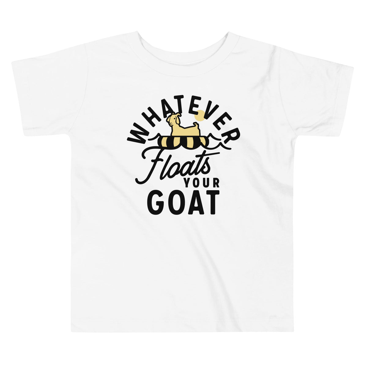 Whatever Floats Your Goat Kid's Toddler Tee