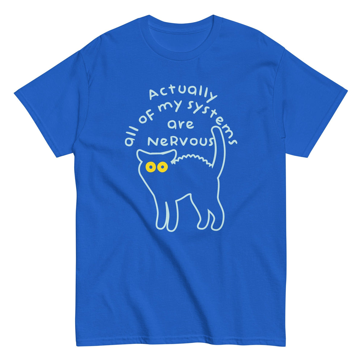Actually All Of My Systems Are Nervous Men's Classic Tee