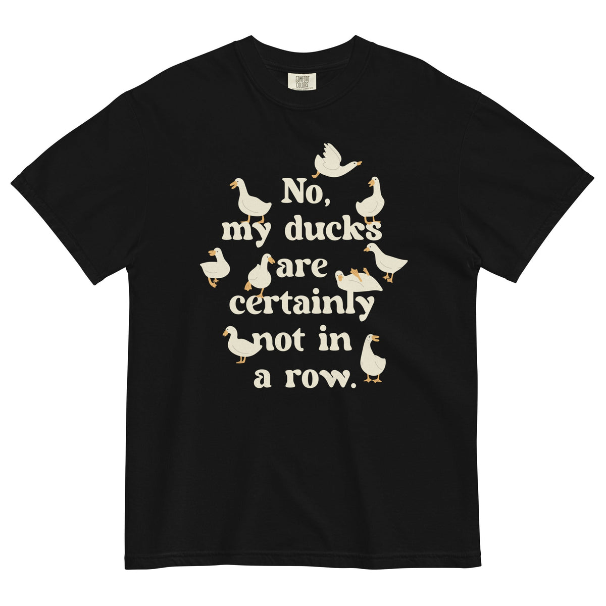 No, My Ducks Are Certainly Not In A Row Men's Relaxed Fit Tee
