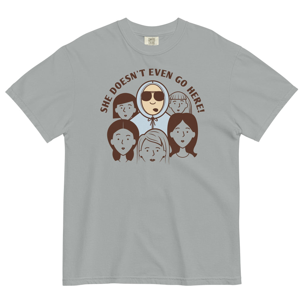 She Doesn't Even Go Here! Men's Relaxed Fit Tee