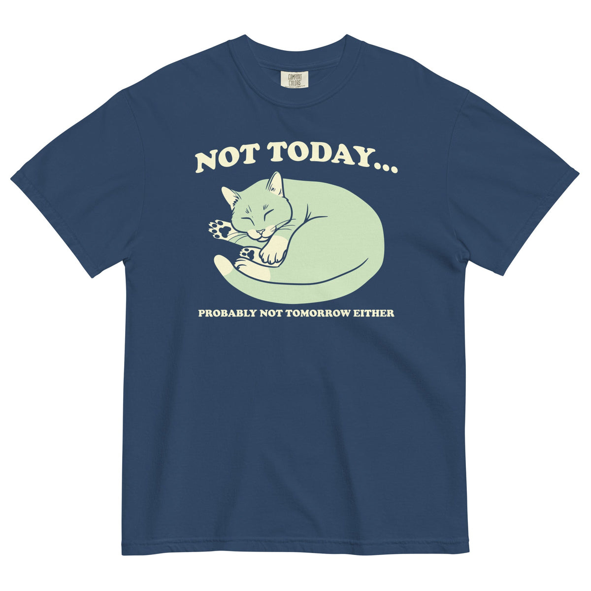 Not Today Probably Not Tomorrow Either Men's Relaxed Fit Tee