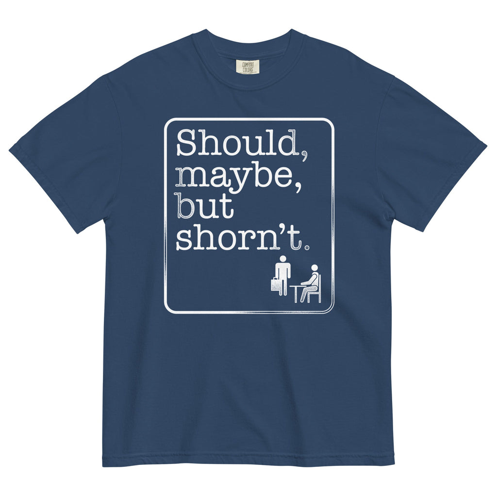 Should, Maybe, But Shorn't Men's Relaxed Fit Tee