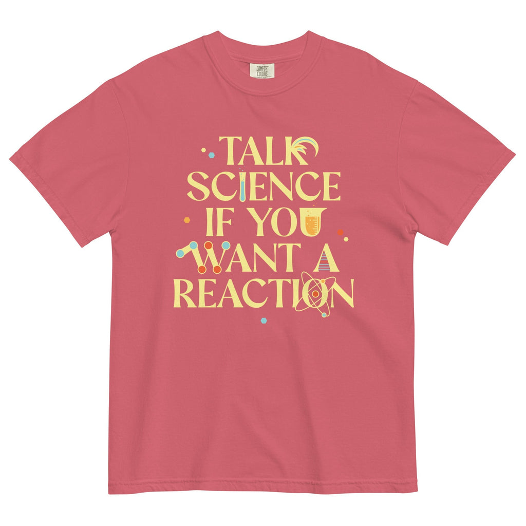 Talk Science If You Want A Reaction Men's Relaxed Fit Tee