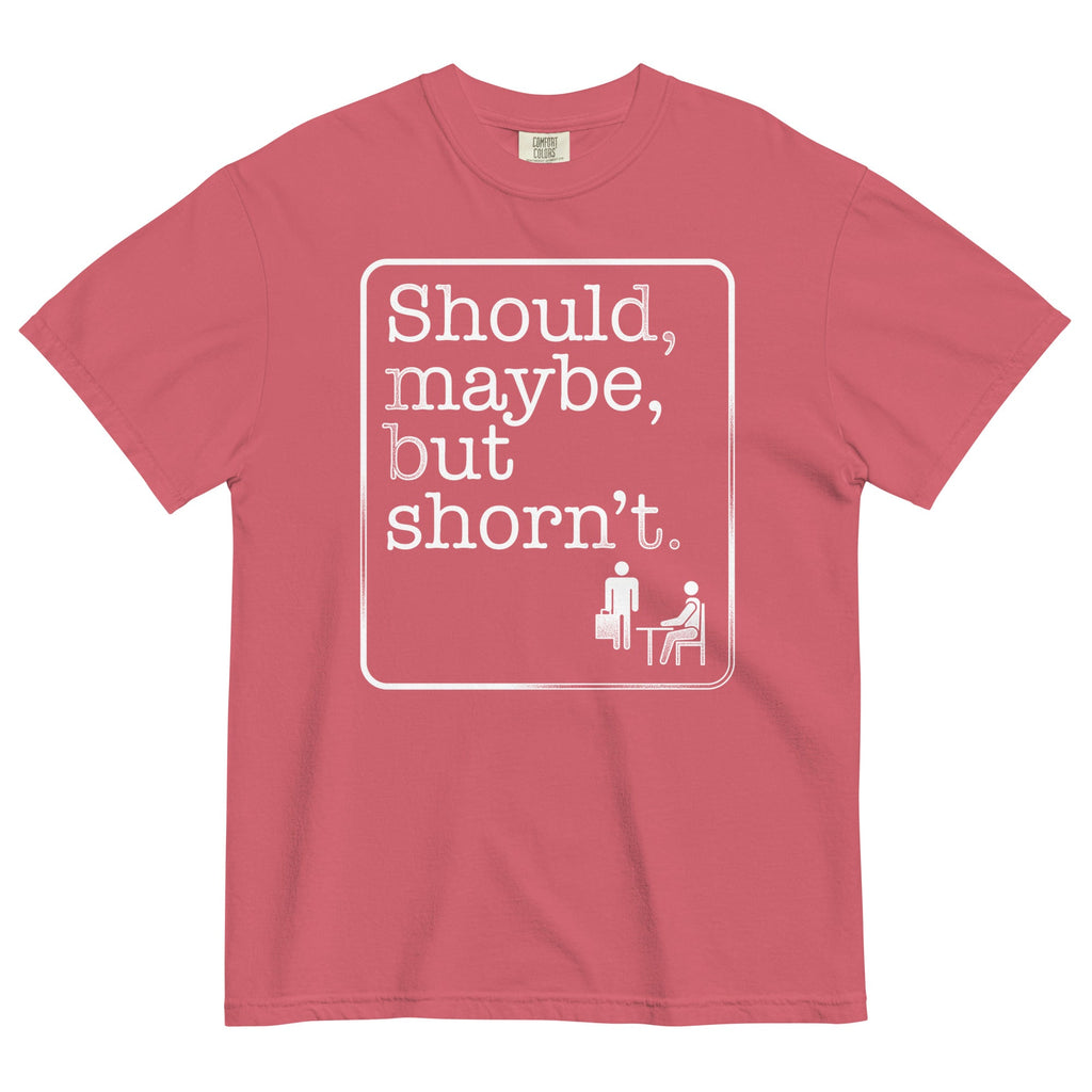 Should, Maybe, But Shorn't Men's Relaxed Fit Tee