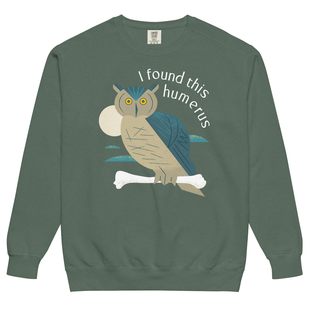 I Found This Humerus Limited Edition Drop Unisex Sweatshirt