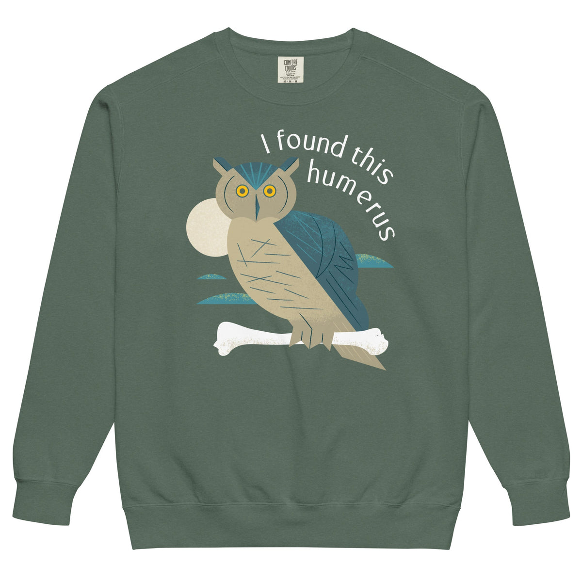 I Found This Humerus Limited Edition Drop Unisex Sweatshirt