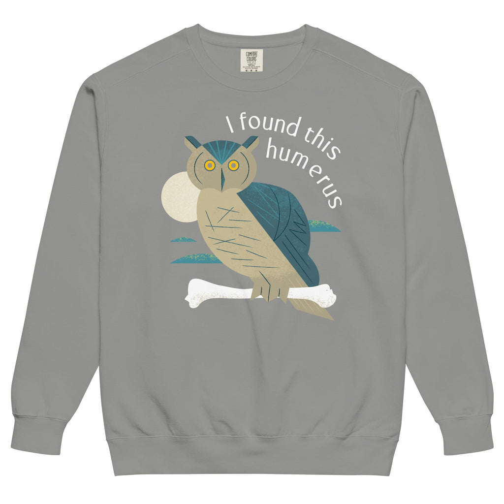 I Found This Humerus Limited Edition Drop Unisex Sweatshirt