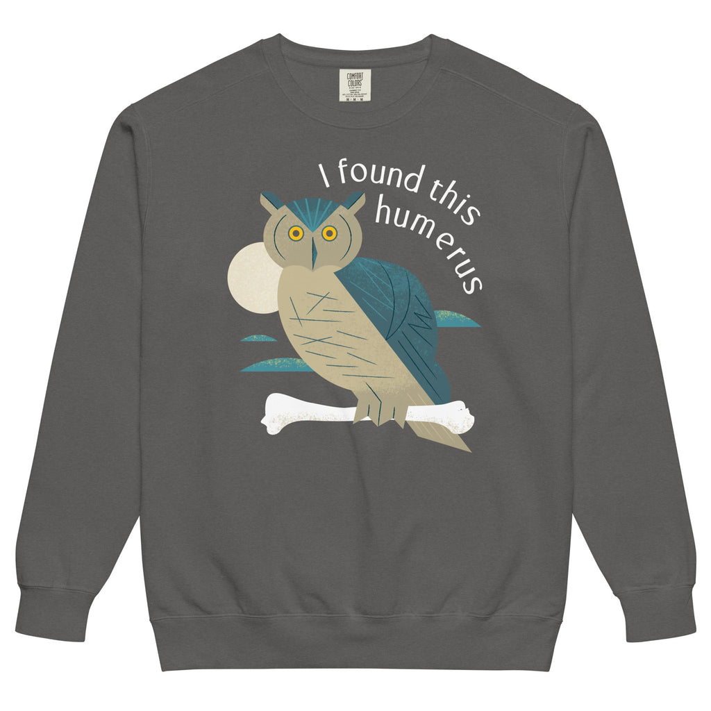 I Found This Humerus Limited Edition Drop Unisex Sweatshirt
