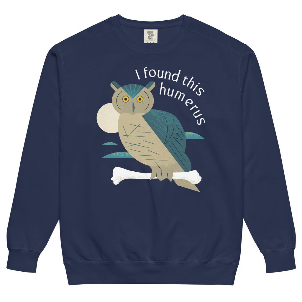 I Found This Humerus Limited Edition Drop Unisex Sweatshirt