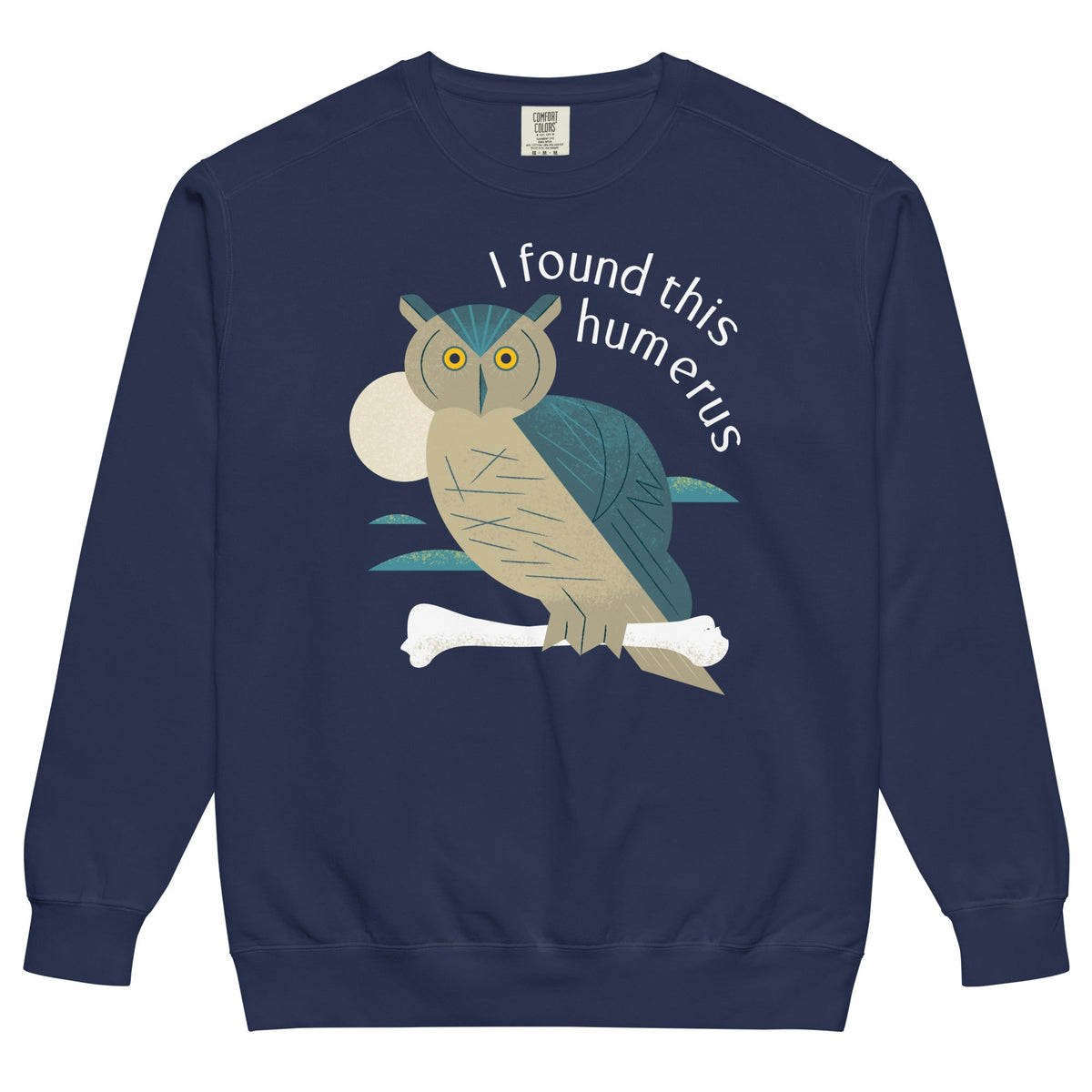 I Found This Humerus Limited Edition Drop Unisex Sweatshirt