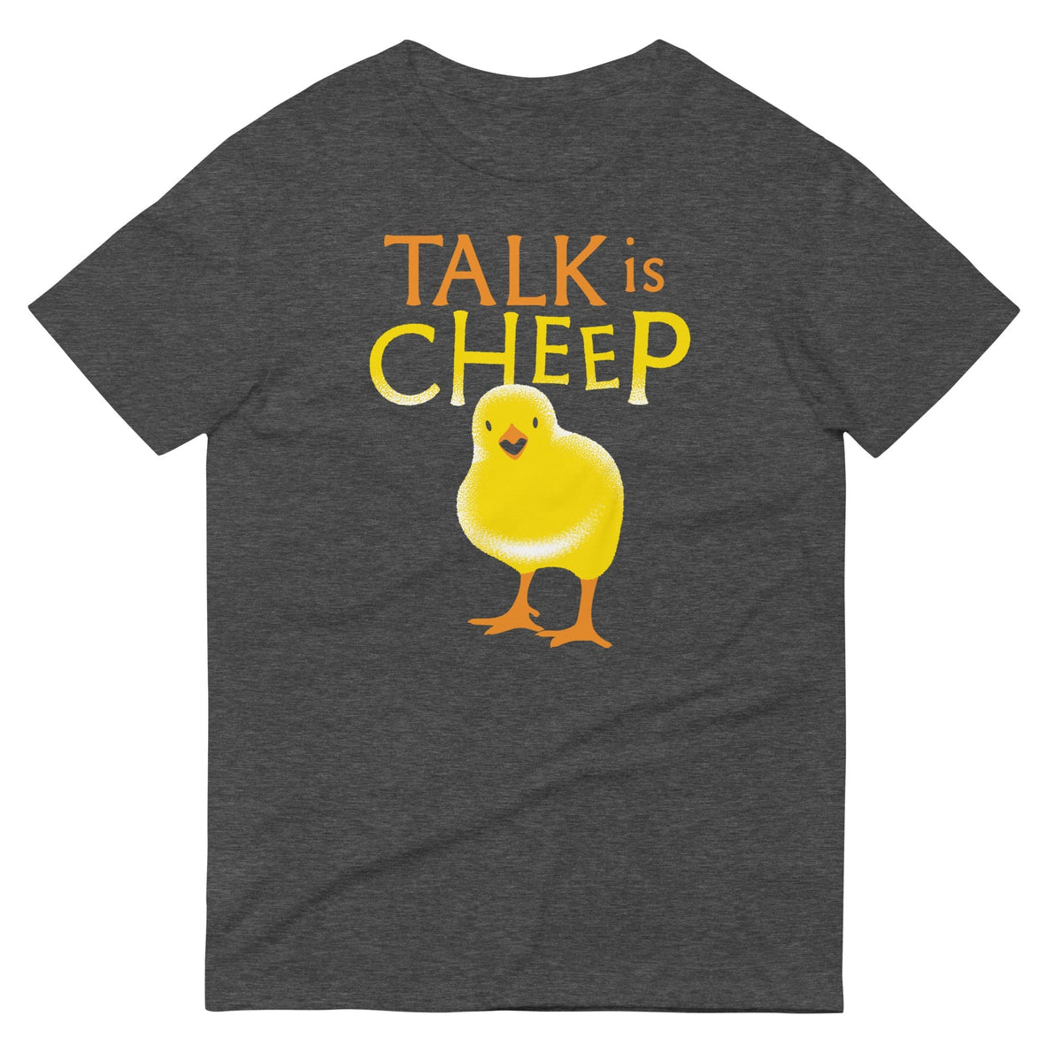 Talk Is Cheep Men's Signature Tee