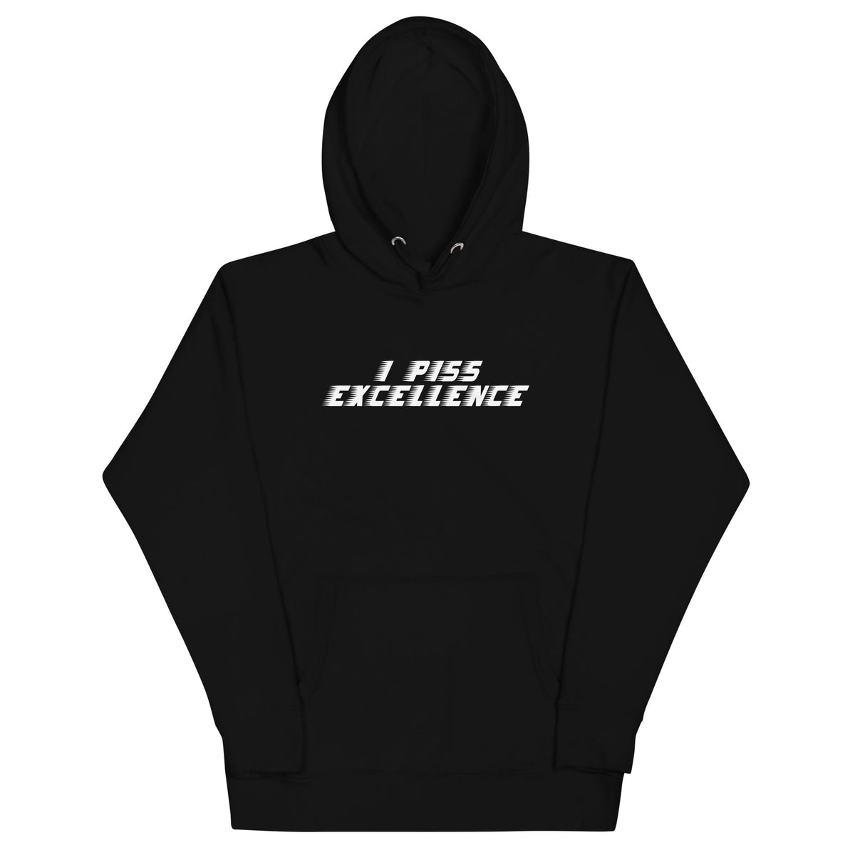 I Piss Excellence Unisex