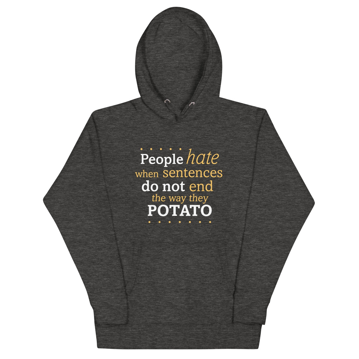 Sentences That End In Potato Unisex