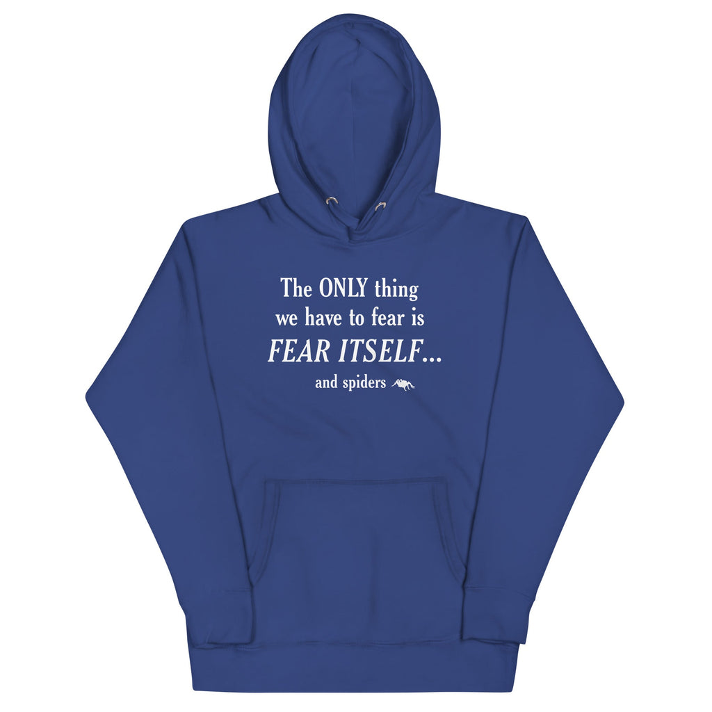 The Only Thing We Have To Fear Unisex