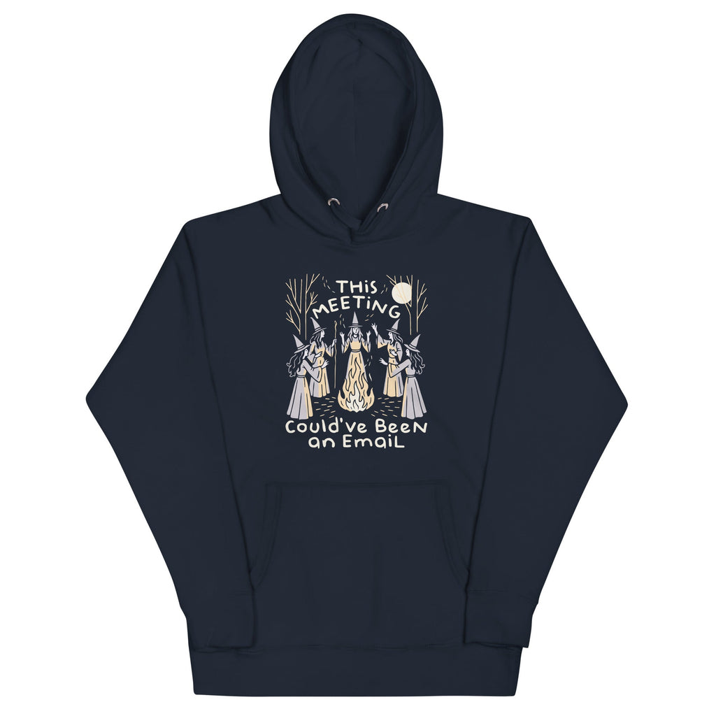 This Meeting Could've Been An Email Unisex Hoodie