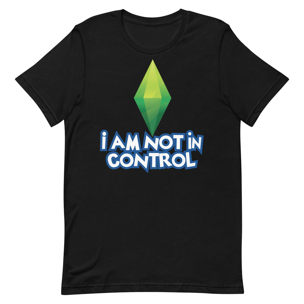 I Am Not in Control Unisex
