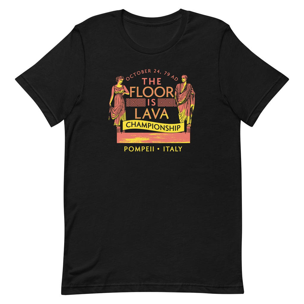 Pompeii Floor is Lava Championship Men's Signature Tee