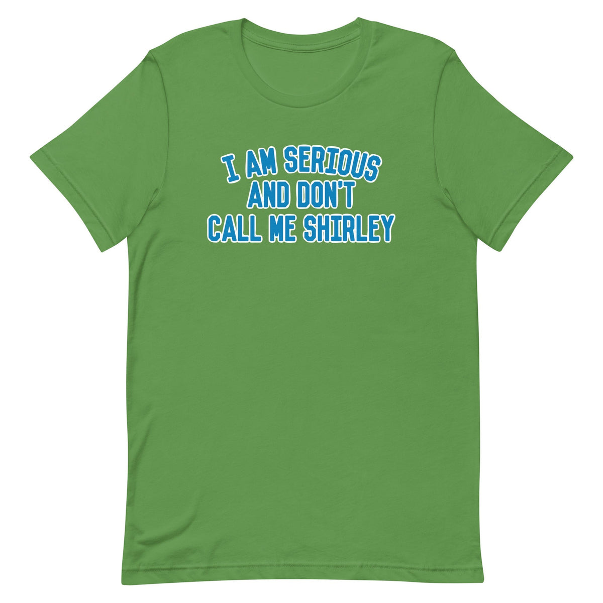 I Am Serious, And Don't Call Me Shirley Men's Signature Tee