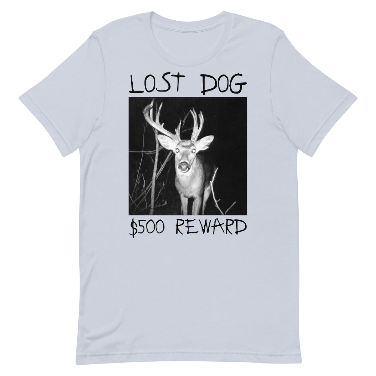 Lost Dog $500 Reward Unisex