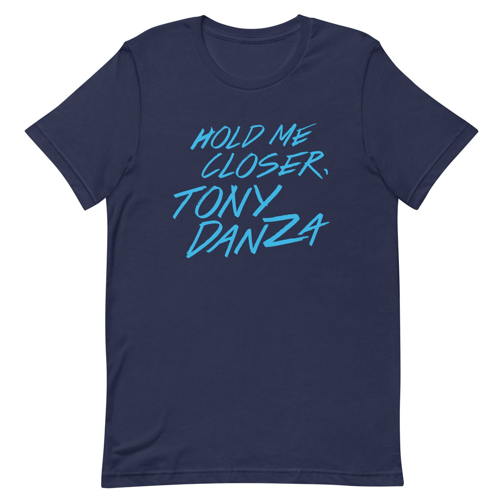 Hold Me Closer, Tony Danza Men's Signature Tee