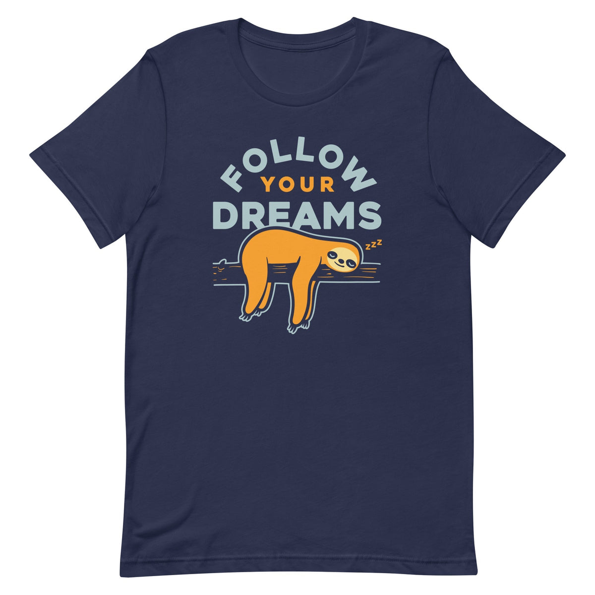 Follow Your Dreams Men's Signature Tee