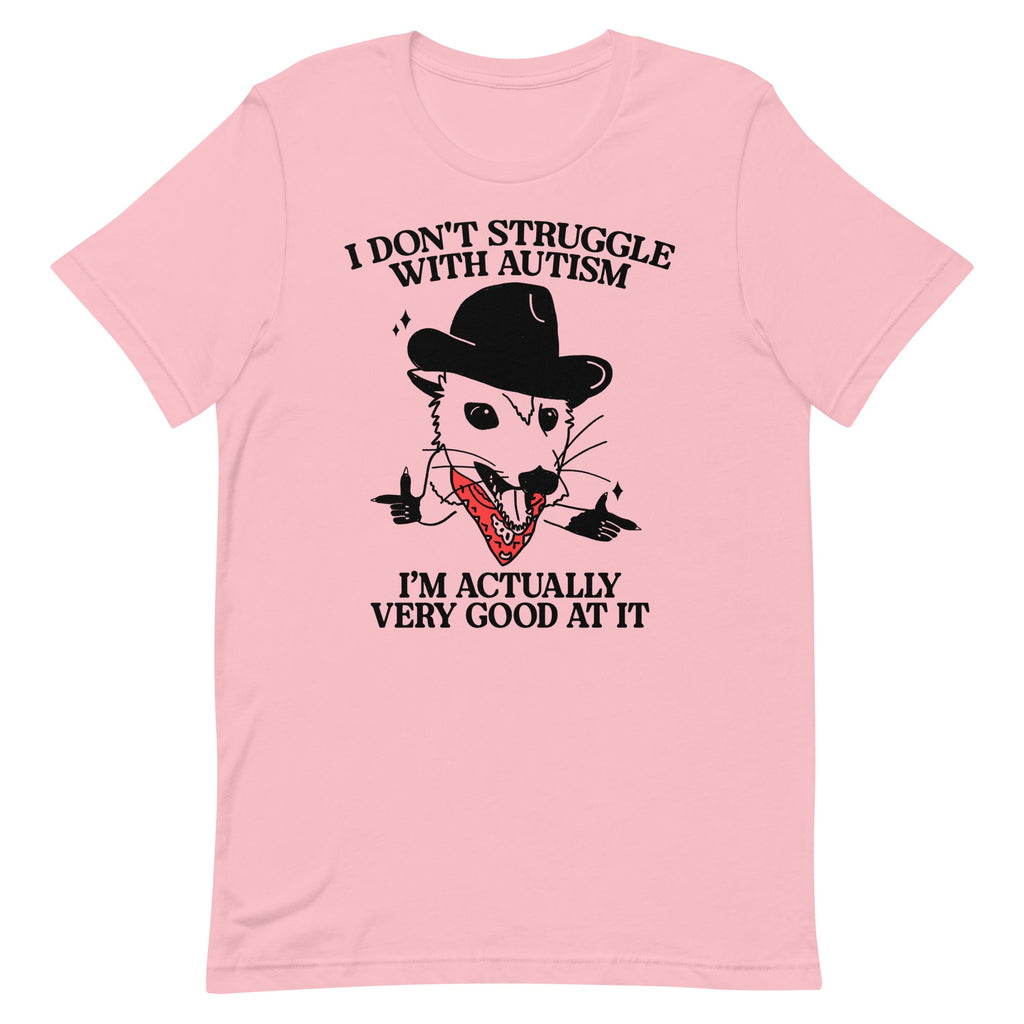 I Don't Struggle With Autism (Cowboy Possum) Unisex