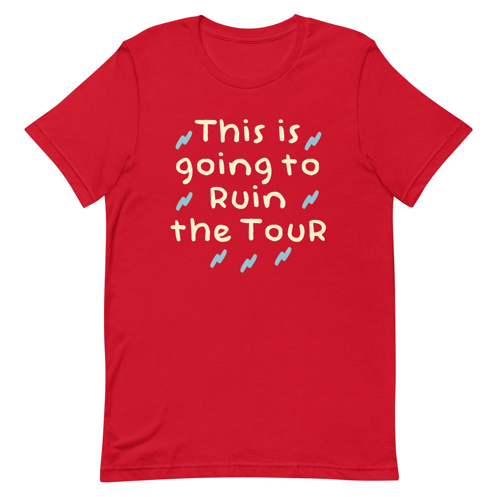 This Is Going To Ruin The Tour Men's Signature Tee