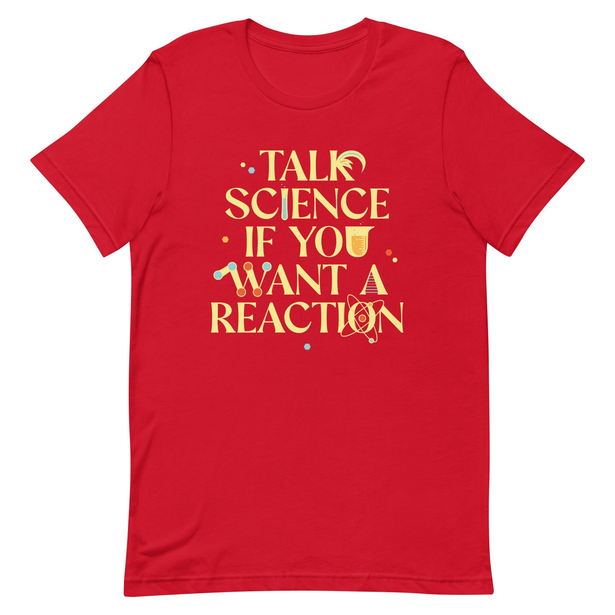 Talk Science If You Want A Reaction Men's Signature Tee
