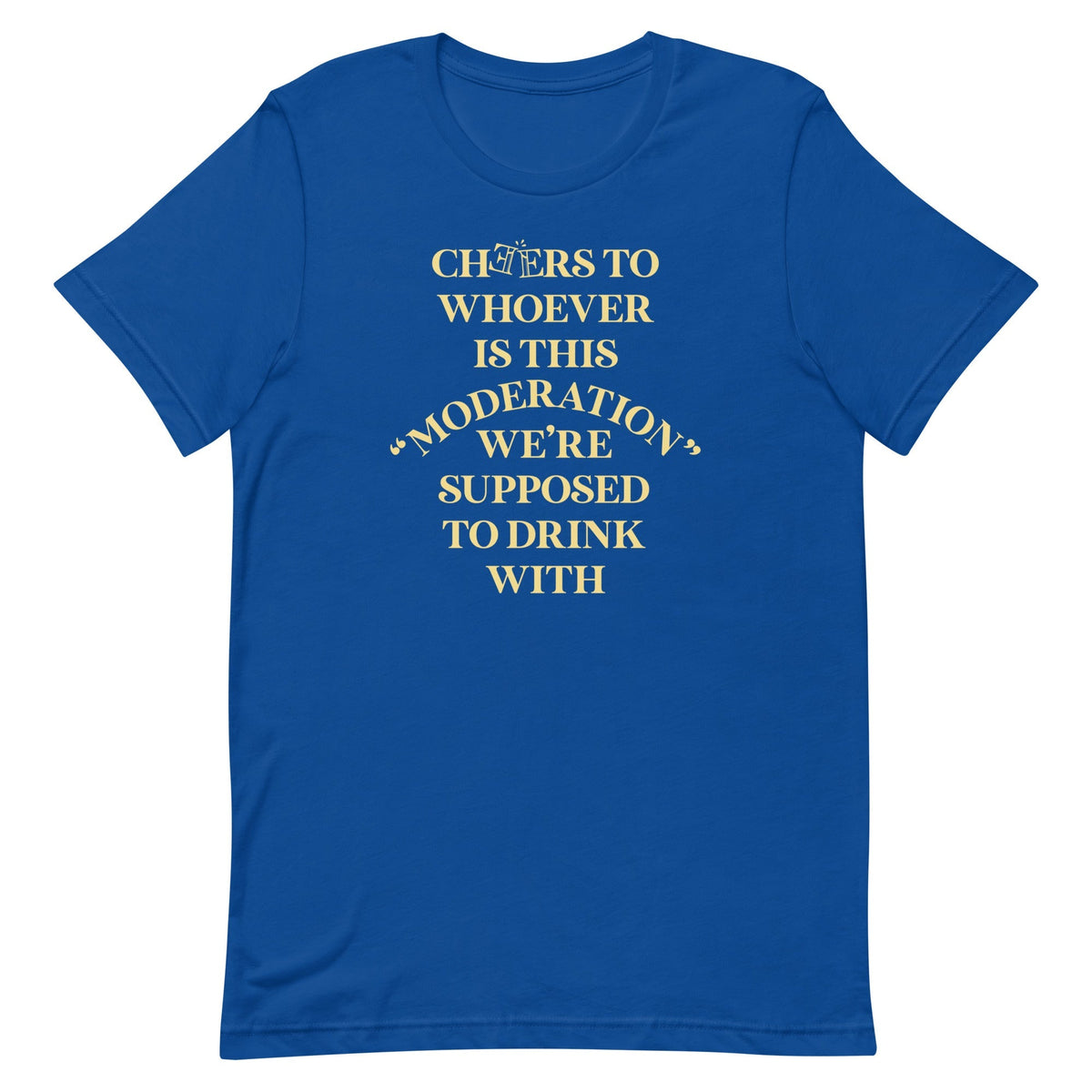 Cheers To Whoever Is This Moderation Men's Signature Tee