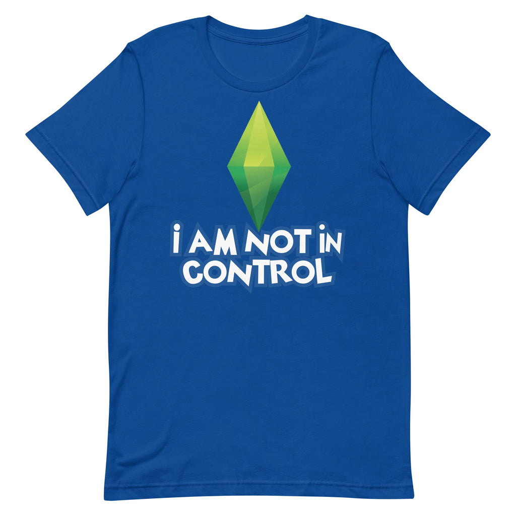 I Am Not in Control Unisex