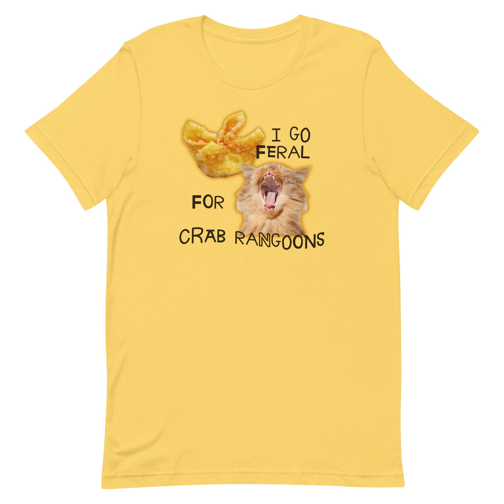 I Go Feral for Crab Rangoons Unisex