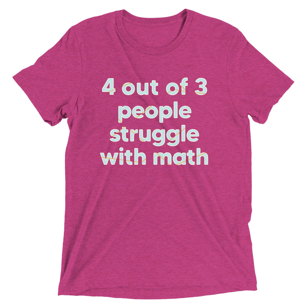 4 Out Of 3 People Struggle With Math Men's Tri-Blend Tee