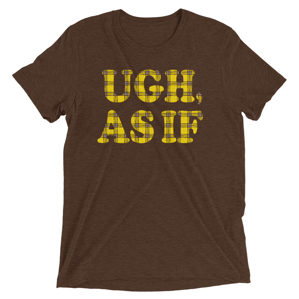Ugh, As If Men's Tri-Blend Tee