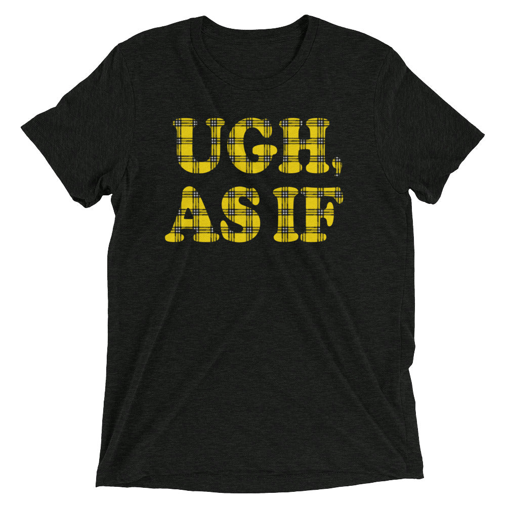 Ugh, As If Men's Tri-Blend Tee