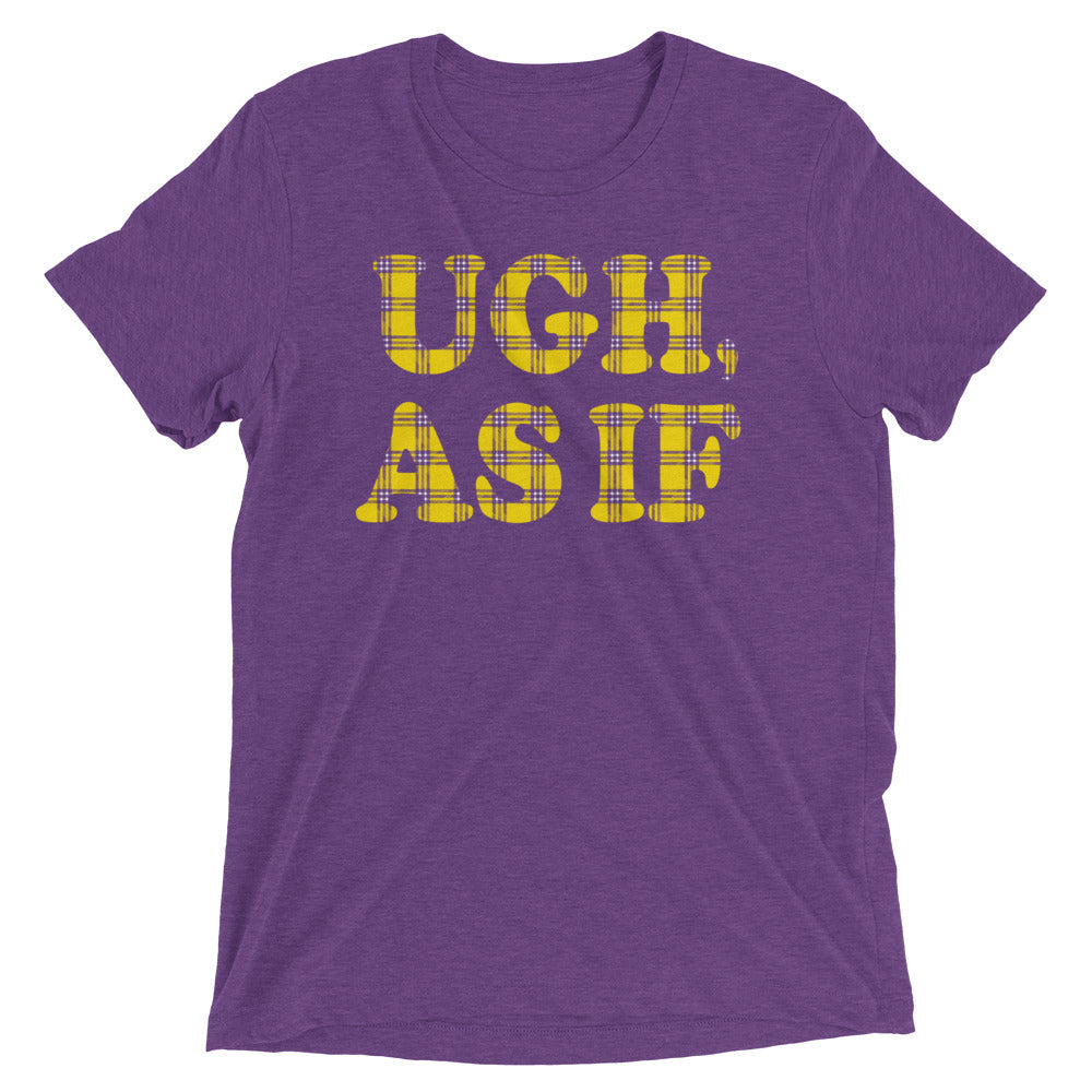 Ugh, As If Men's Tri-Blend Tee