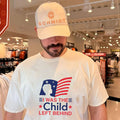 I Was The Child Left Behind Shirt