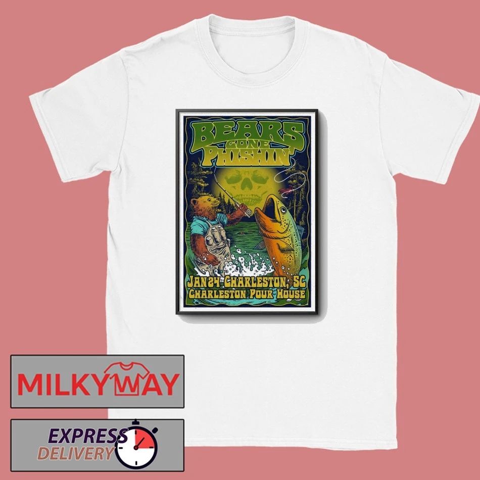 Bears Gone Phishin’ At Charleston Pour House On Jan 24 2026 Poster shirt
