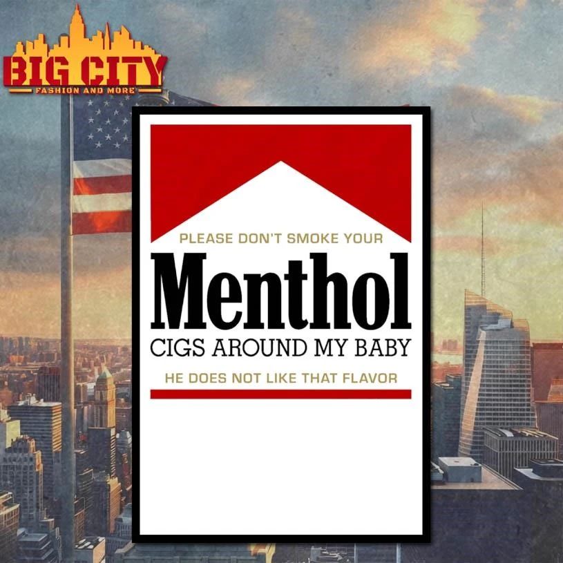 Please Don’t Smoke Your Menthol Cigs Around My Baby He Does Not Like That Flavor Red Shirt