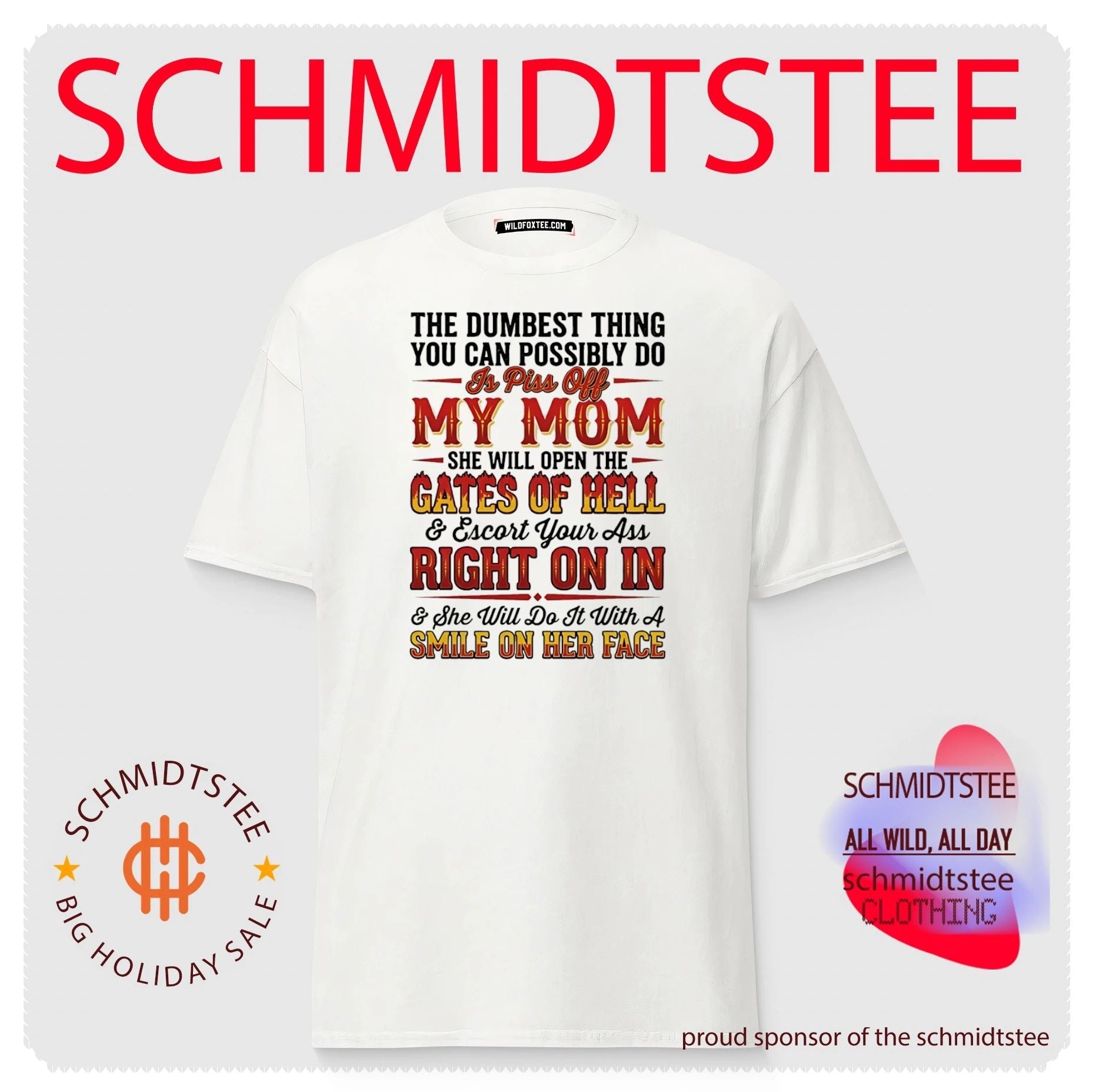 The dumbest thing you can possibly do is piss off my mom she will open the gates of hell shirt