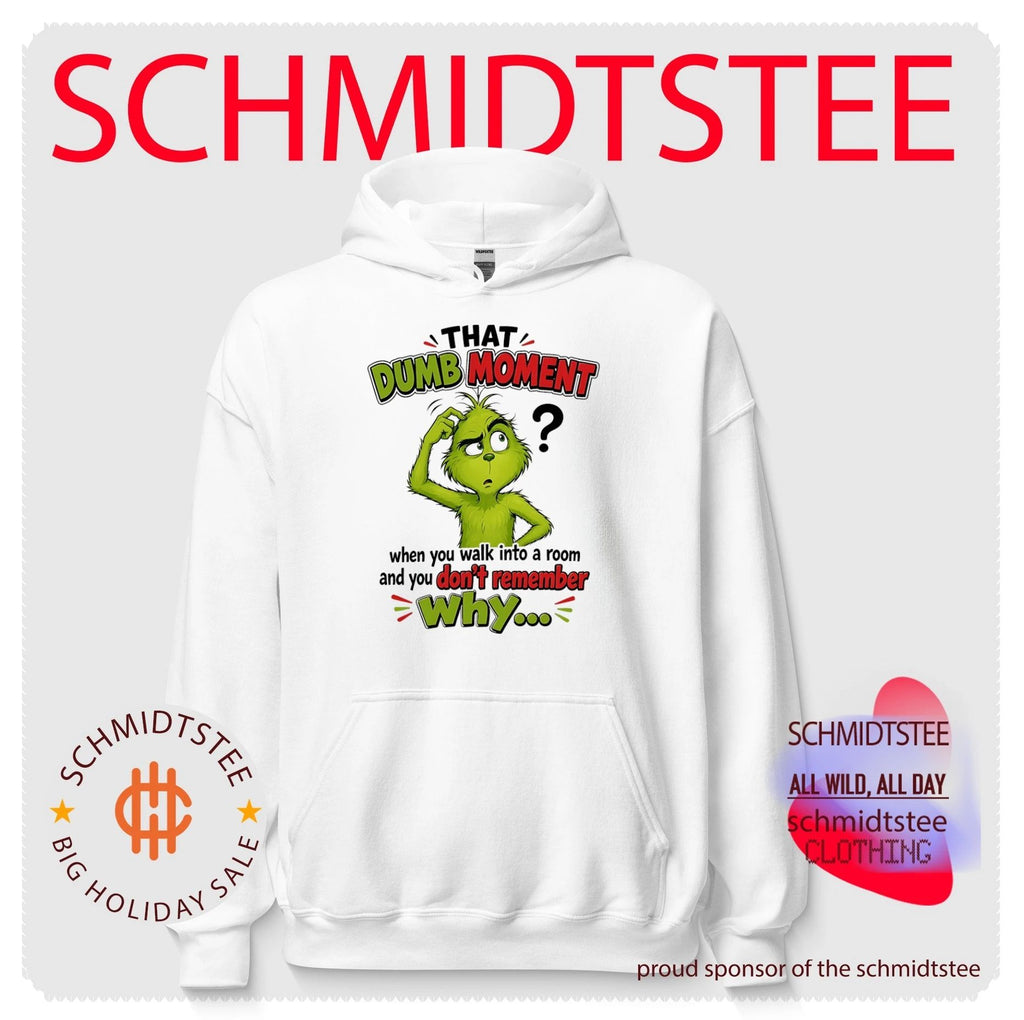 Grinch that dumb moment when you walk into a room and you don’t remember why shirt