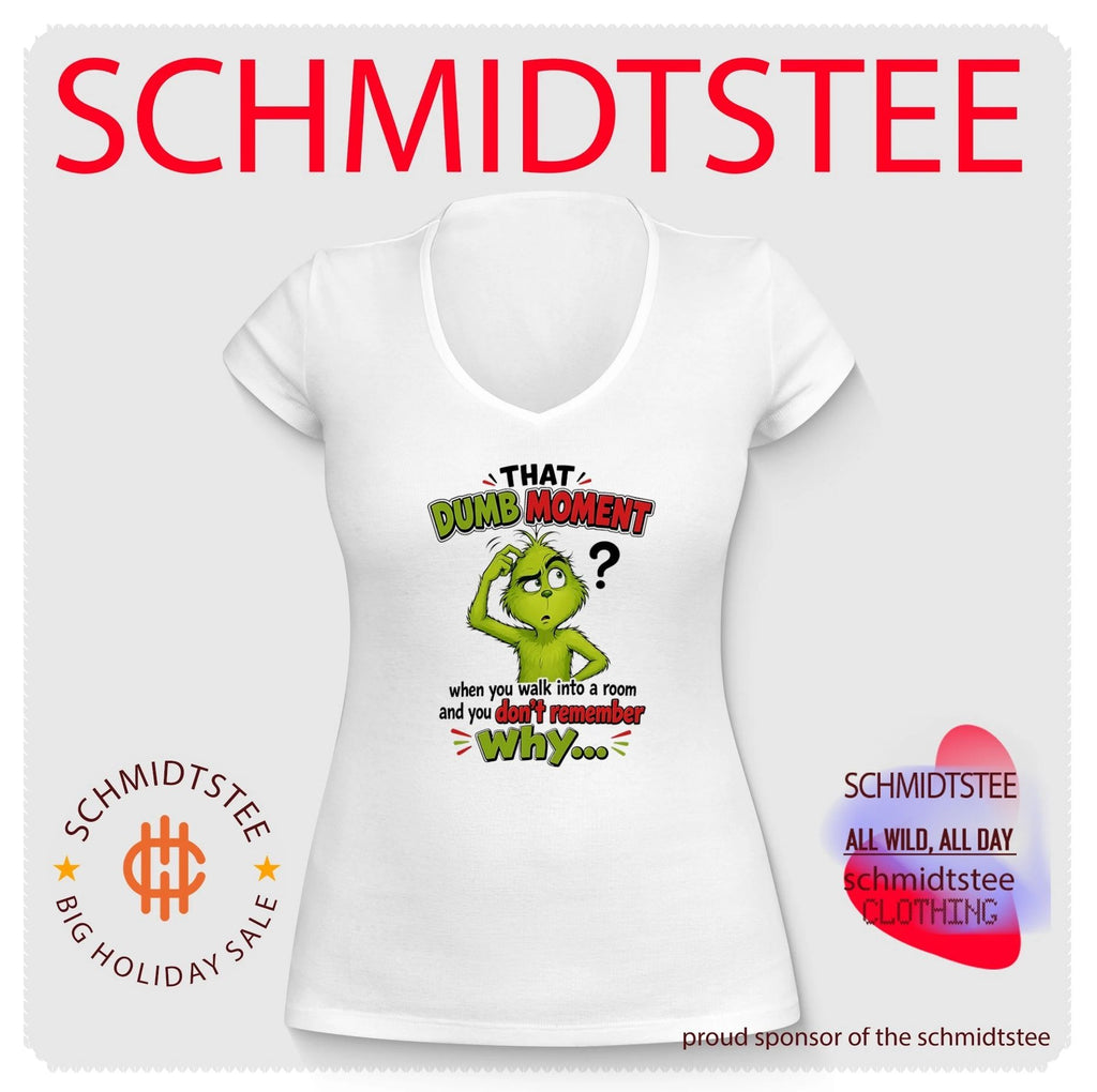 Grinch that dumb moment when you walk into a room and you don’t remember why shirt