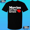 Movies Are For Lovers Shirt