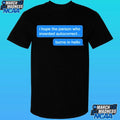 I Hope The Person Who Invented Autocorrect Burns In Hello Shirt