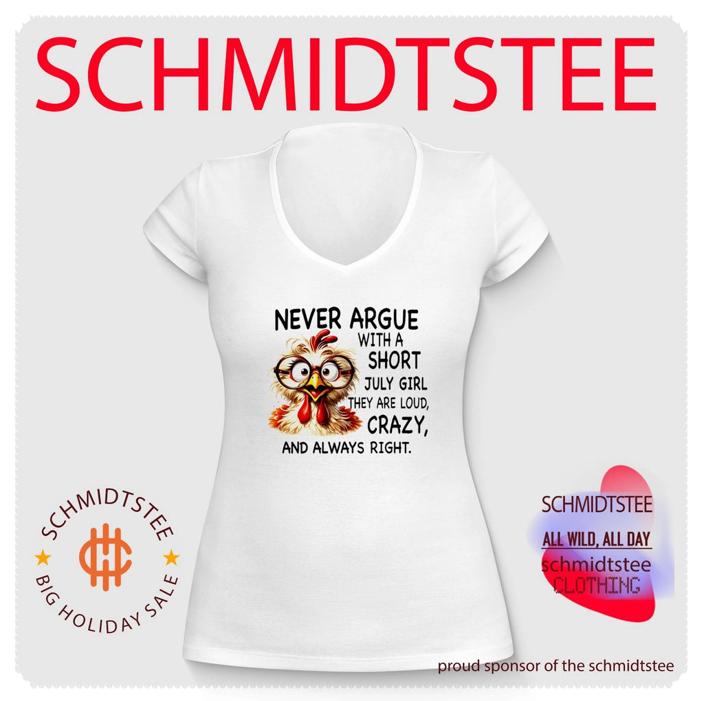 Funny Chicken Never Argue with a Short July Girl shirt