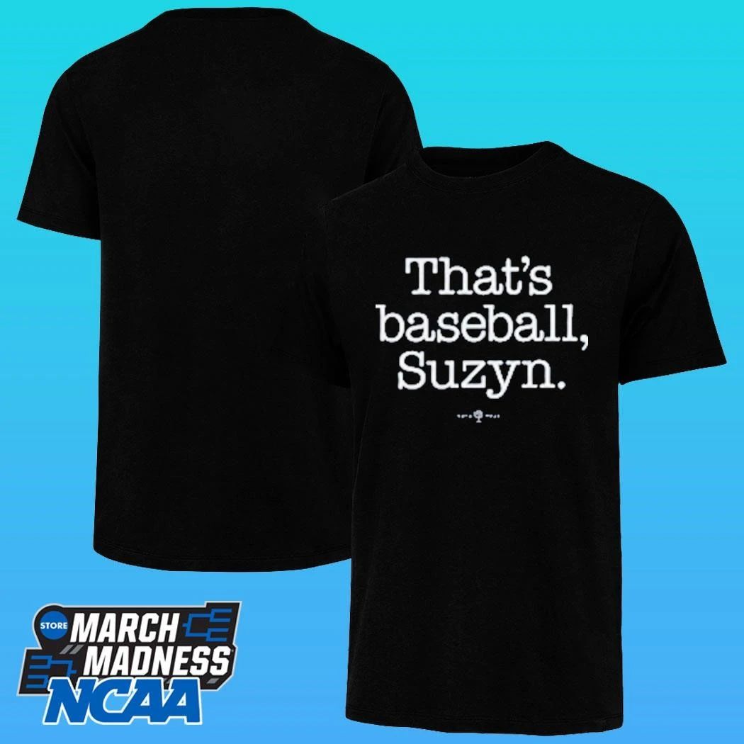 That’s Baseball Suzyn Shirt