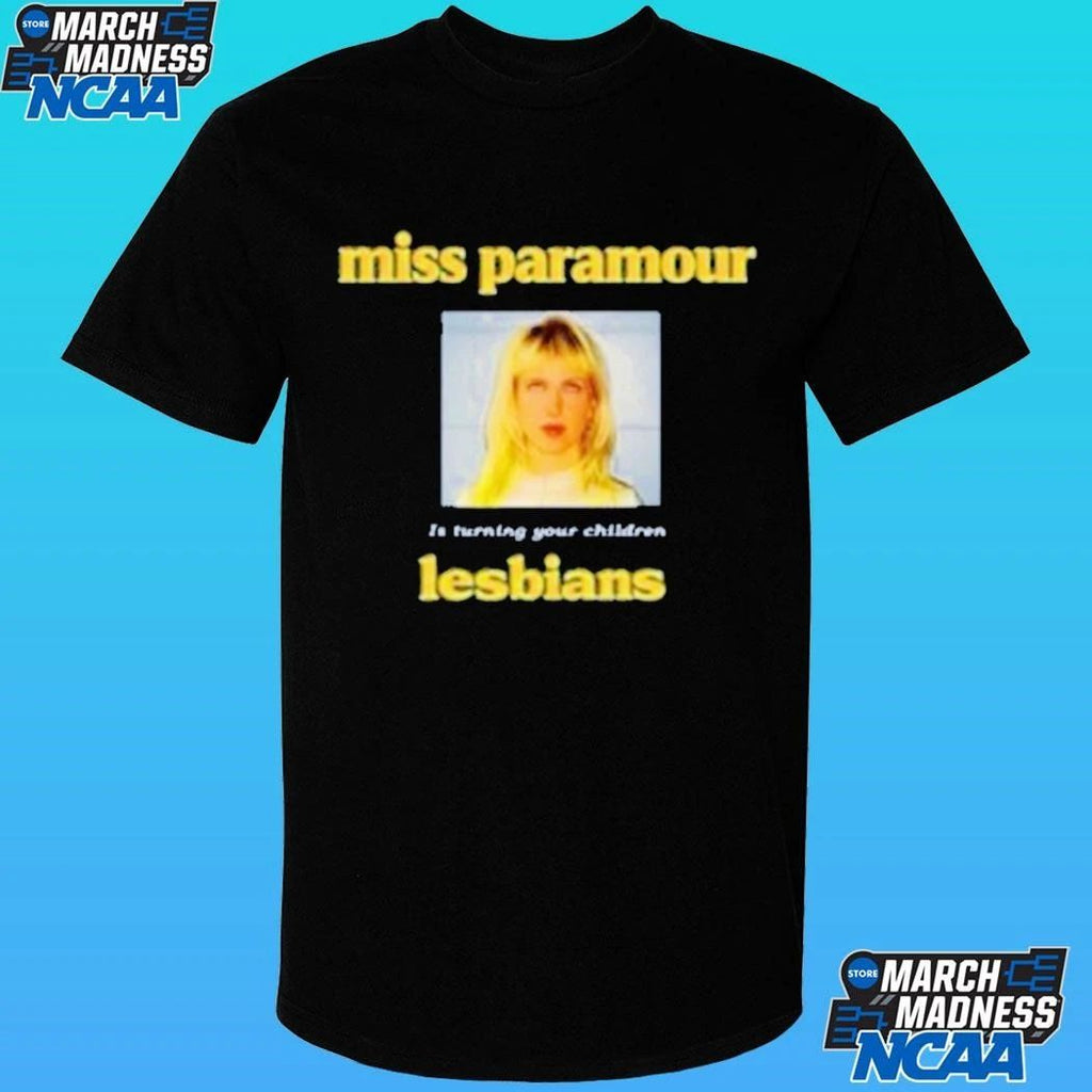 Miss Paramour Is Turning Your Children Lesbians Shirt