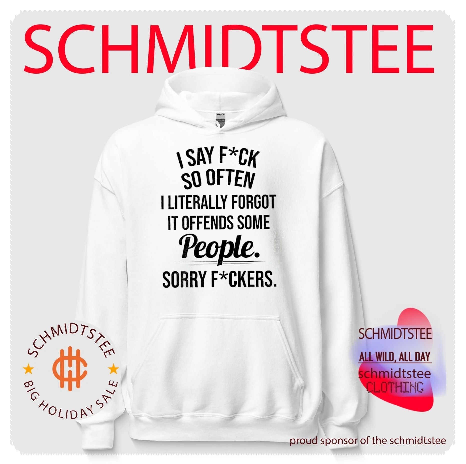I say fuck so often I literally forgot if offends some people sorry fuckers shirt
