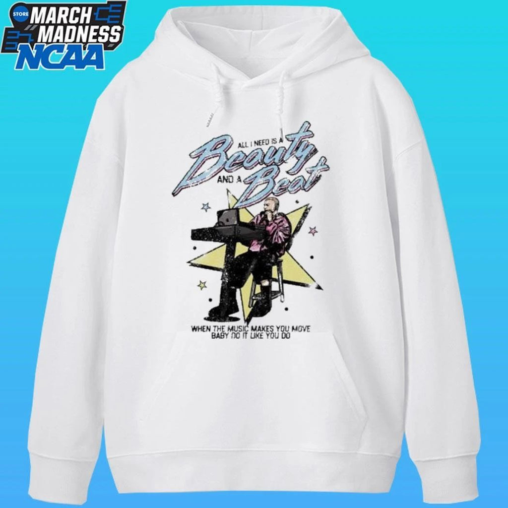 All I Need Is A Beauty And A Beat When The Music Makes You Move Baby Do It Like You Do Shirt