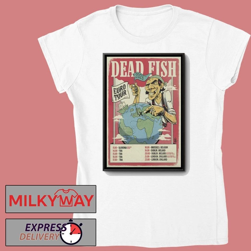 Dead Fish EU Tour 2026 Poster shirt