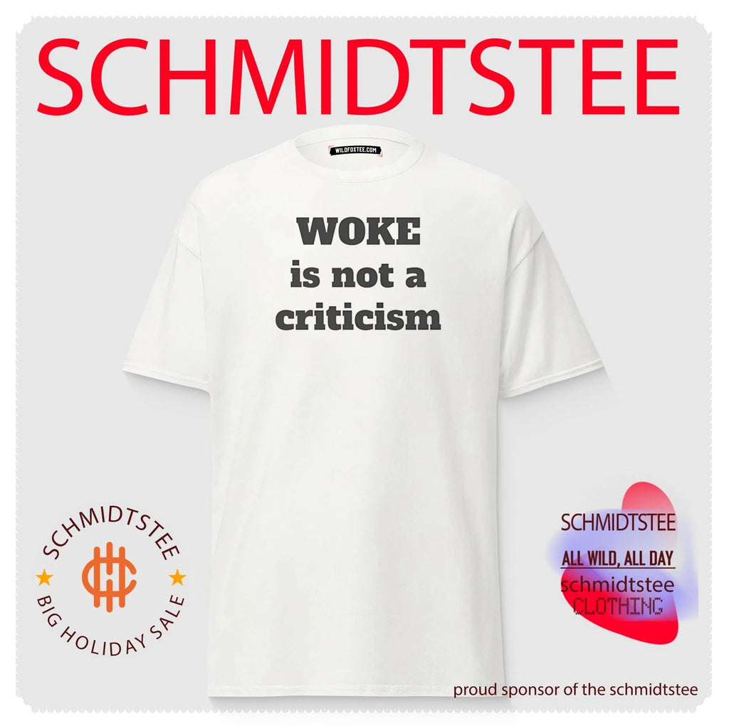 Woke Is Not a Criticism social commentary shirt